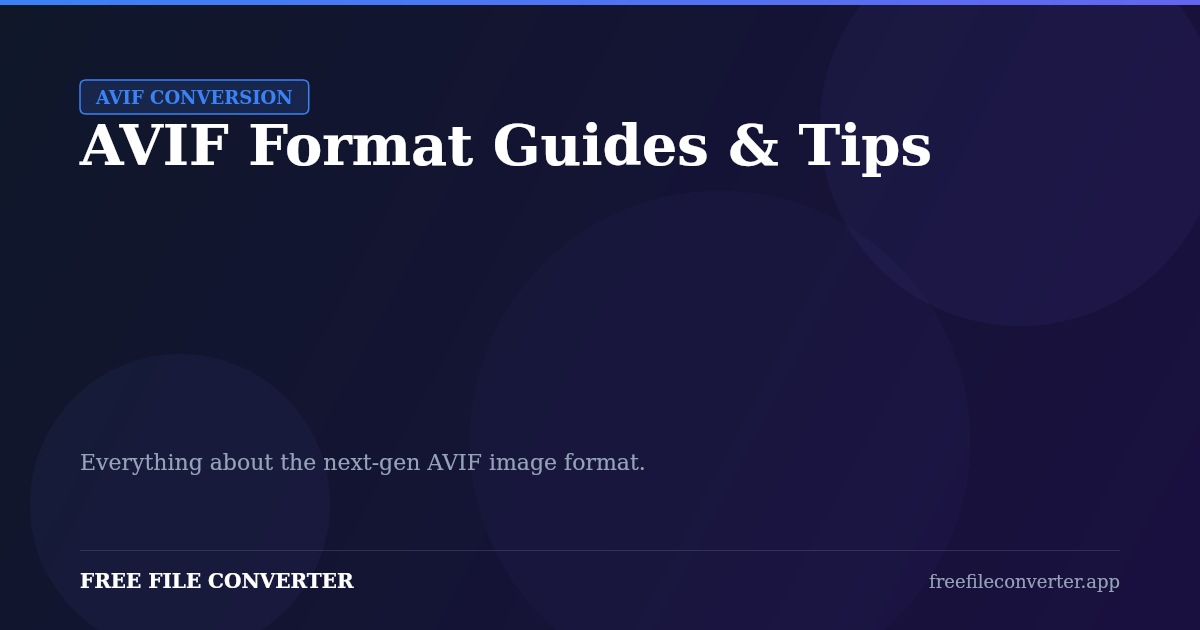 AVIF File Format: The Complete Guide for 2026